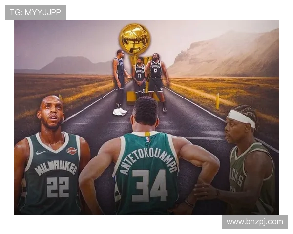 NBA2021篮网对决雄鹿东部巅峰之战全景回顾七场鏖战传奇篇